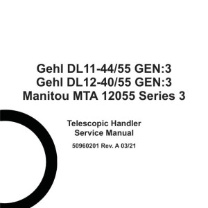 Gehl DL11 DL12 GEN3 MTA 12055 Series 3 Service Manual and Diagram 50960201A