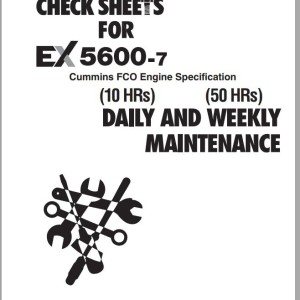 Hitachi EX5600-7 Cummins FCO Daily And Weekly Maintenance Check Sheets