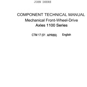John Deere 1100 Series Mechanical Front Wheel Drive Axles Component Technical Manual CTM17