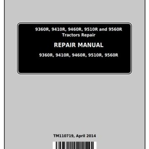 John Deere 9360R 9410R 9460R 9510R 9560R Articulated Tractor Repair Manual TM110719