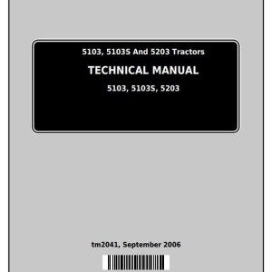 John Deere 5103 5103S 5203 Tractor Technical Manual TM2041