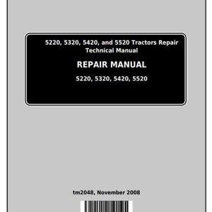 John Deere 5220 5320 5420 5520 Tractor Repair Technical Manual TM2048