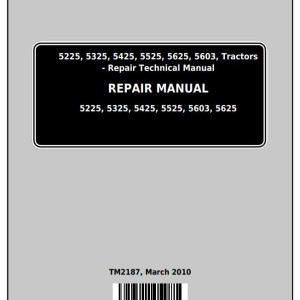 John Deere 5225 5325 5425 5525 5625 5603 Tractor Repair Technical Manual TM2187