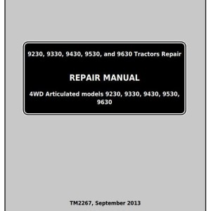 John Deere 9230 9330 9430 9530 9630 4WD Articulated Tractor Repair Manual TM2267