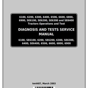 John Deere 6100 6200 6300 6400 6506 6600 6800 6900 Tractor Diagnosis Test Service Manual TM4487