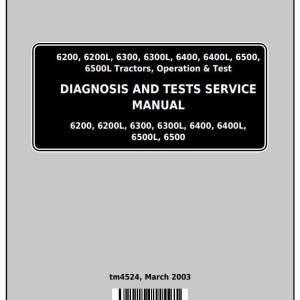 John Deere 6200 6200L 6300 6300L 6400 6400L 6500 6500L Tractor Diagnosis Test Service Manual TM4524
