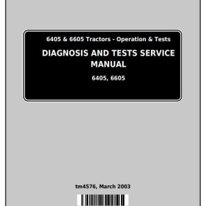 John Deere 6405 6605 Tractor Diagnosis Operation Test Service Manual TM4576