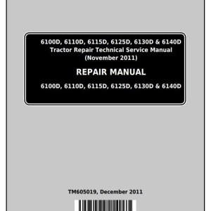 John Deere 6100D to 6140D Tractor Repair Technical Service Manual TM605019