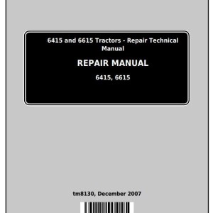 John Deere 6415 6615 Tractor Repair Technical Manual TM8130